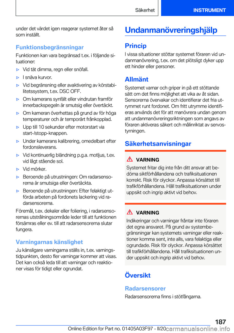 BMW 3 SERIES 2020  InstruktionsbÖcker (in Swedish) �u�n�d�e�r��d�e�t��v�ä�r�d�e�t��i�g�e�n��r�e�a�g�e�r�a�r��s�y�s�t�e�m�e�t��å�t�e�r��s�å
�s�o�m��i�n�s�t�ä�l�l�t�.
�F�u�n�k�t�i�o�n�s�b�e�g�r�ä�n�s�n�i�n�g�a�r �F�u�n�k�t�i�o�n�e�n��k�a�n