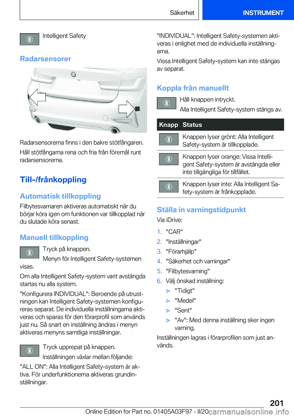 BMW 3 SERIES 2020  InstruktionsbÖcker (in Swedish) �I�n�t�e�l�l�i�g�e�n�t��S�a�f�e�t�y
�R�a�d�a�r�s�e�n�s�o�r�e�r
�R�a�d�a�r�s�e�n�s�o�r�e�r�n�a��f�i�n�n�s��i��d�e�n��b�a�k�r�e��s�t�