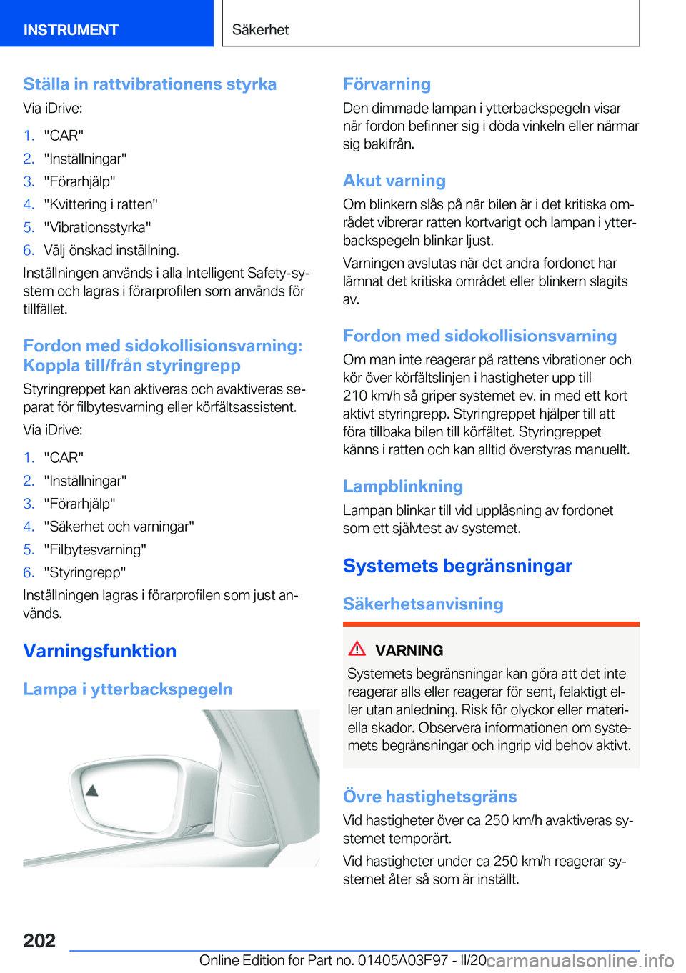 BMW 3 SERIES 2020  InstruktionsbÖcker (in Swedish) �S�t�ä�l�l�a��i�n��r�a�t�t�v�i�b�r�a�t�i�o�n�e�n�s��s�t�y�r�k�a
�V�i�a��i�D�r�i�v�e�:�1�.��C�A�R��2�.��I�n�s�t�ä�l�l�n�i�n�g�a�r��3�.��F�