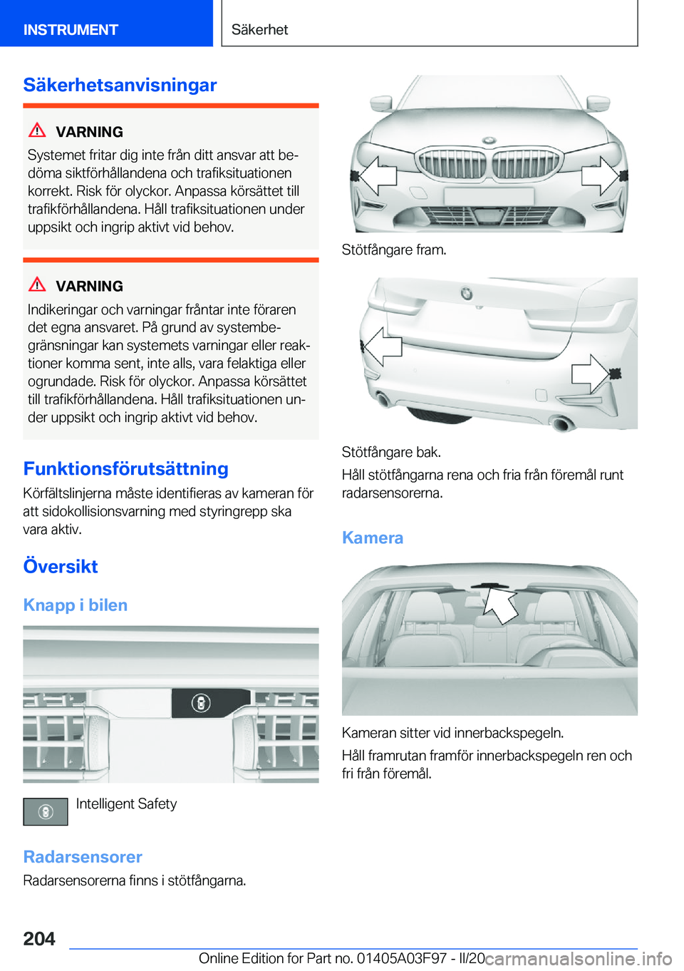 BMW 3 SERIES 2020  InstruktionsbÖcker (in Swedish) �S�ä�k�e�r�h�e�t�s�a�n�v�i�s�n�i�n�g�a�r
�V�A�R�N�I�N�G
�S�y�s�t�e�m�e�t��f�r�i�t�a�r��d�i�g��i�n�t�e��f�r�å�n��d�i�t�t��a�n�s�v�a�r��a�t�t��b�ej
�d�
