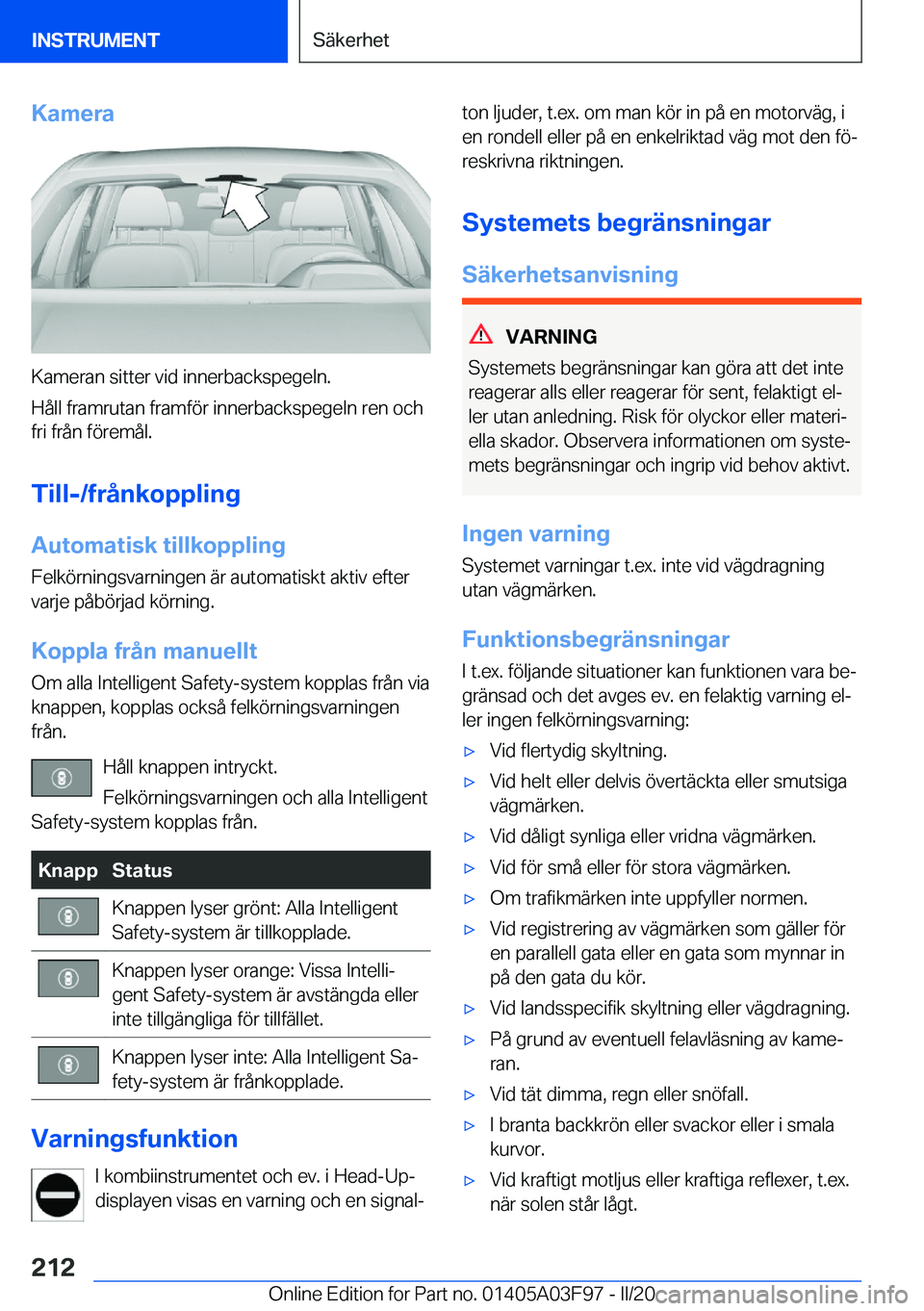BMW 3 SERIES 2020  InstruktionsbÖcker (in Swedish) �K�a�m�e�r�a
�K�a�m�e�r�a�n��s�i�t�t�e�r��v�i�d��i�n�n�e�r�b�a�c�k�s�p�e�g�e�l�n�.
�H�å�l�l��f�r�a�m�r�u�t�a�n��f�r�a�m�f�