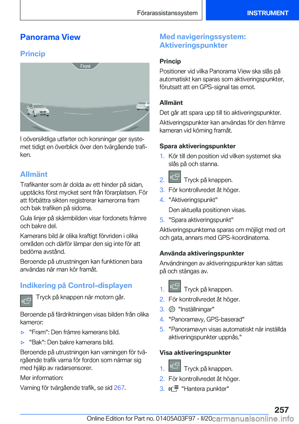 BMW 3 SERIES 2020  InstruktionsbÖcker (in Swedish) �P�a�n�o�r�a�m�a��V�i�e�w
�P�r�i�n�c�i�p
�I��o�