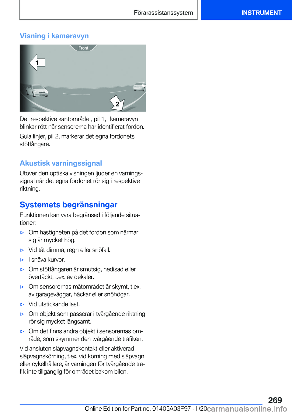 BMW 3 SERIES 2020  InstruktionsbÖcker (in Swedish) �V�i�s�n�i�n�g��i��k�a�m�e�r�a�v�y�n
�D�e�t��r�e�s�p�e�k�t�i�v�e��k�a�n�t�o�m�r�å�d�e�t�,��p�i�l��1�,��i��k�a�m�e�r�a�v�y�n
�b�l�i�n�k�a�r��r�