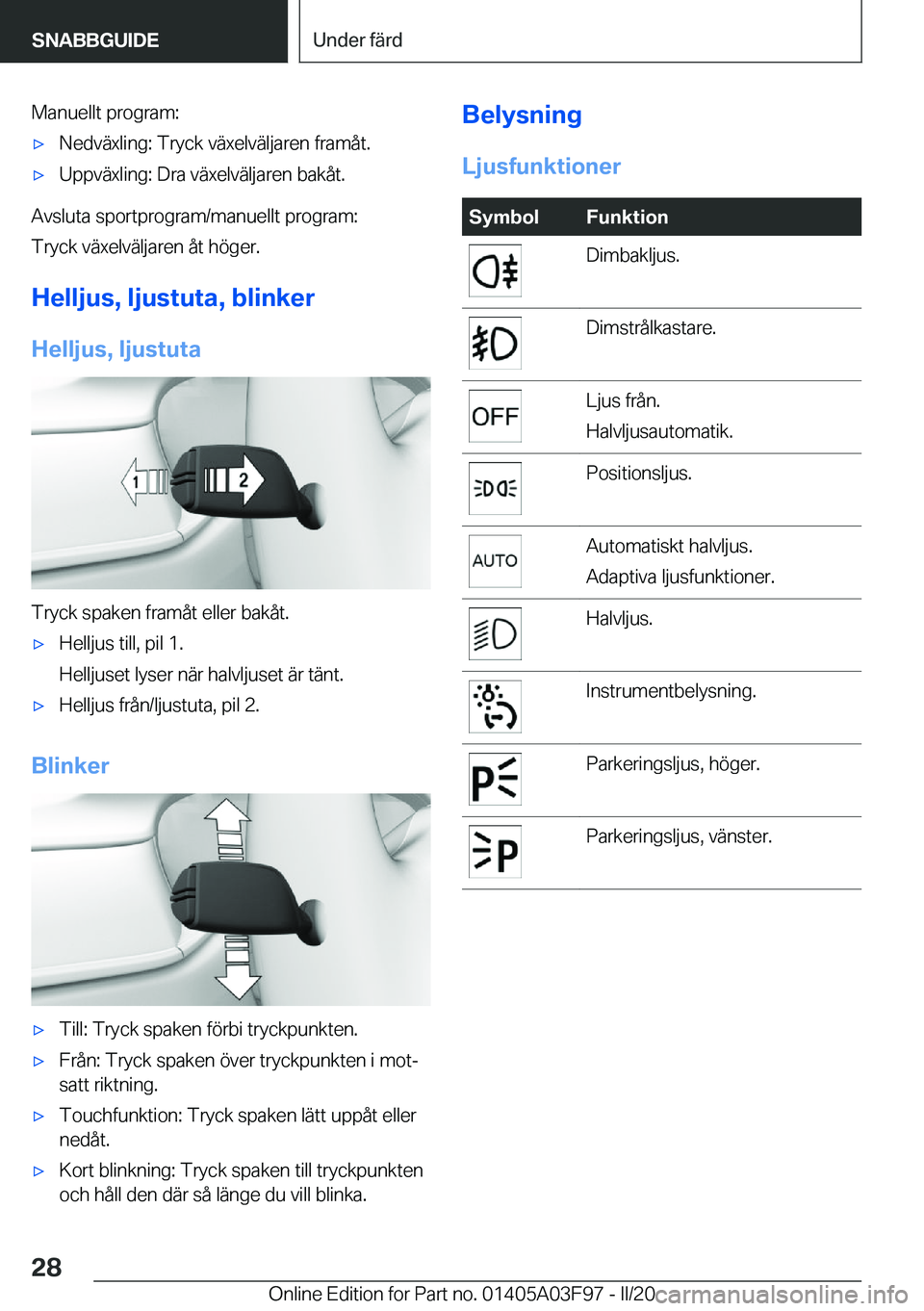 BMW 3 SERIES 2020  InstruktionsbÖcker (in Swedish) �M�a�n�u�e�l�l�t��p�r�o�g�r�a�m�:'x�N�e�d�v�ä�x�l�i�n�g�:��T�r�y�c�k��v�ä�x�e�l�v�ä�l�j�a�r�e�n��f�r�a�m�å�t�.'x�U�p�p�v�ä�x�l�i�n�g�:��D�r�a��v�ä�x�e�l�v�ä�l�j�a�r�e�n��b�a�k�å