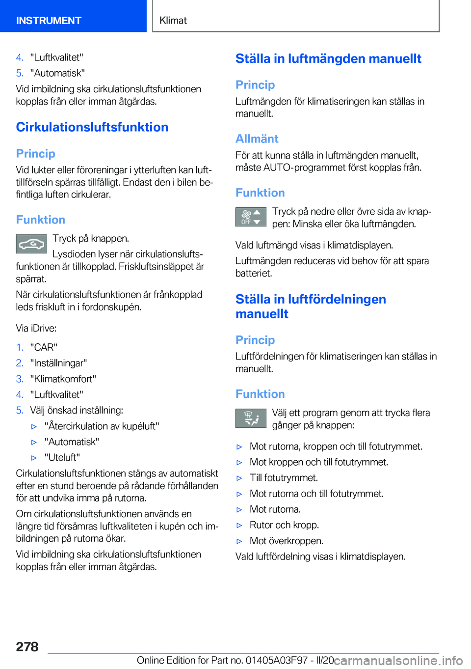 BMW 3 SERIES 2020  InstruktionsbÖcker (in Swedish) �4�.��L�u�f�t�k�v�a�l�i�t�e�t��5�.��A�u�t�o�m�a�t�i�s�k�
�V�i�d��i�m�b�i�l�d�n�i�n�g��s�k�a��c�i�r�k�u�l�a�t�i�o�n�s�l�u�f�t�s�f�u�n�k�t�i�o�n�e�n�k�o�p�p�l�a�s��f�r�å�n��e�l�l�e�r��i�m�m�a