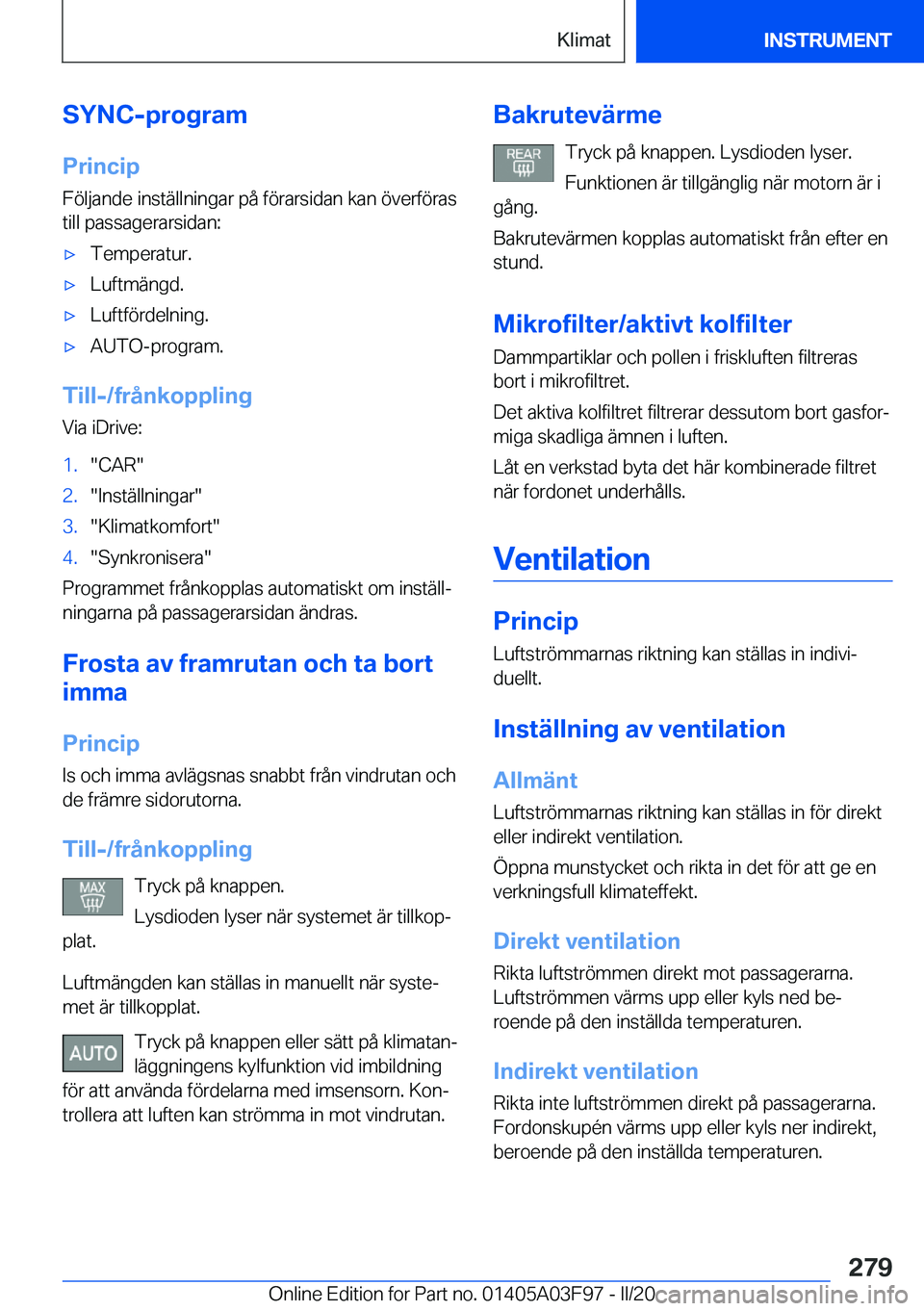 BMW 3 SERIES 2020  InstruktionsbÖcker (in Swedish) �S�Y�N�C�-�p�r�o�g�r�a�m
�P�r�i�n�c�i�p �F�