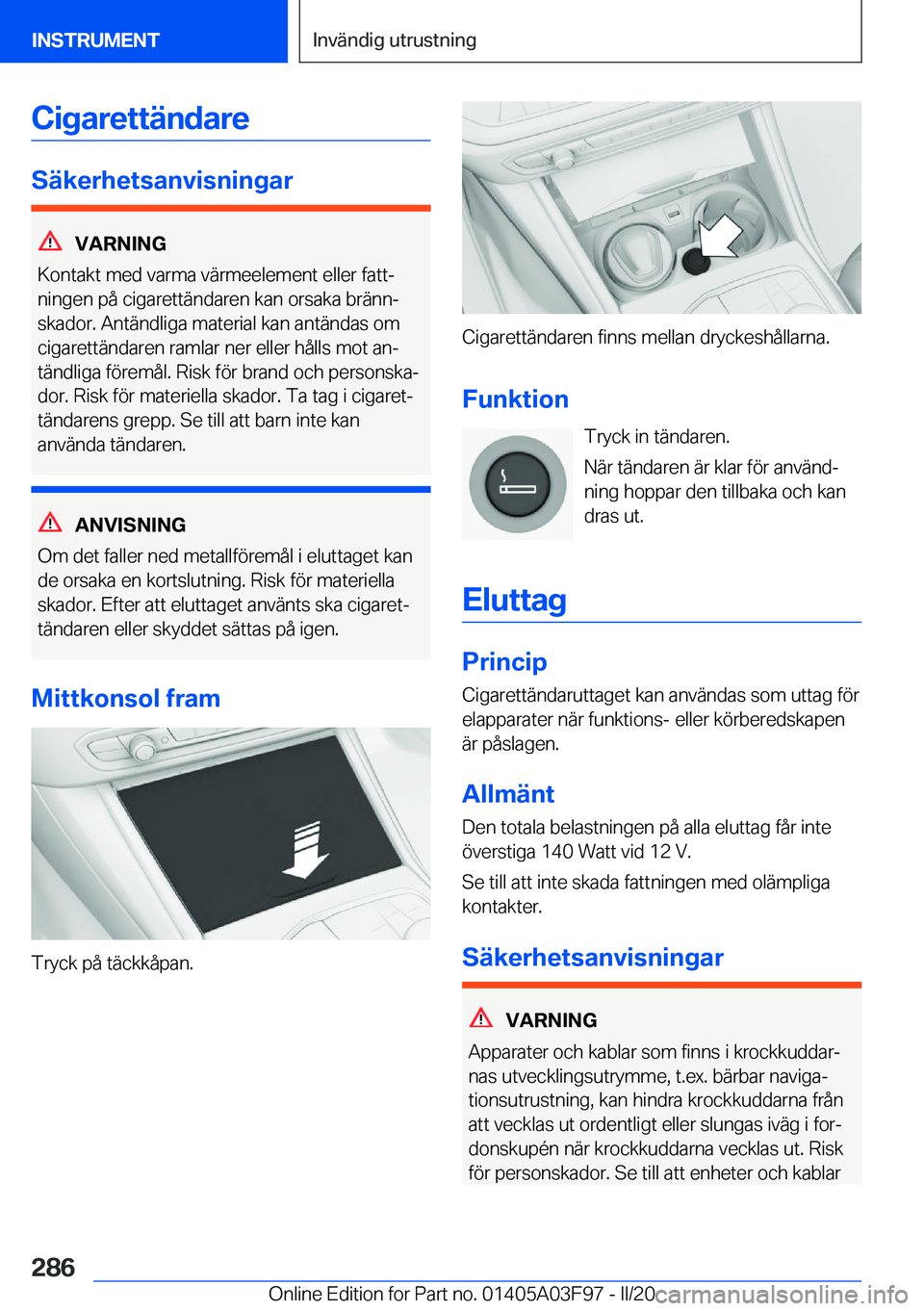 BMW 3 SERIES 2020  InstruktionsbÖcker (in Swedish) �C�i�g�a�r�e�t�t�ä�n�d�a�r�e
�S�ä�k�e�r�h�e�t�s�a�n�v�i�s�n�i�n�g�a�r
�V�A�R�N�I�N�G
�K�o�n�t�a�k�t��m�e�d��v�a�r�m�a��v�ä�r�m�e�e�l�e�m�e�n�t��e�l�l�e�r��f�a�t�tj
�n�i�n�g�e�n��p�å��c�i�g