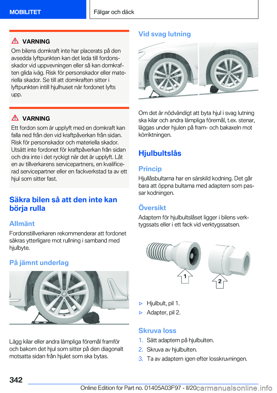 BMW 3 SERIES 2020  InstruktionsbÖcker (in Swedish) �V�A�R�N�I�N�G
�O�m��b�i�l�e�n�s��d�o�m�k�r�a�f�t��i�n�t�e��h�a�r��p�l�a�c�e�r�a�t�s��p�å��d�e�n
�a�v�s�e�d�d�a��l�y�f�t�p�u�n�k�t�e�n��k�a�n��d�e�t��l�e�d�a��t�i�l�l��f�o�r�d�o�n�sj
�s