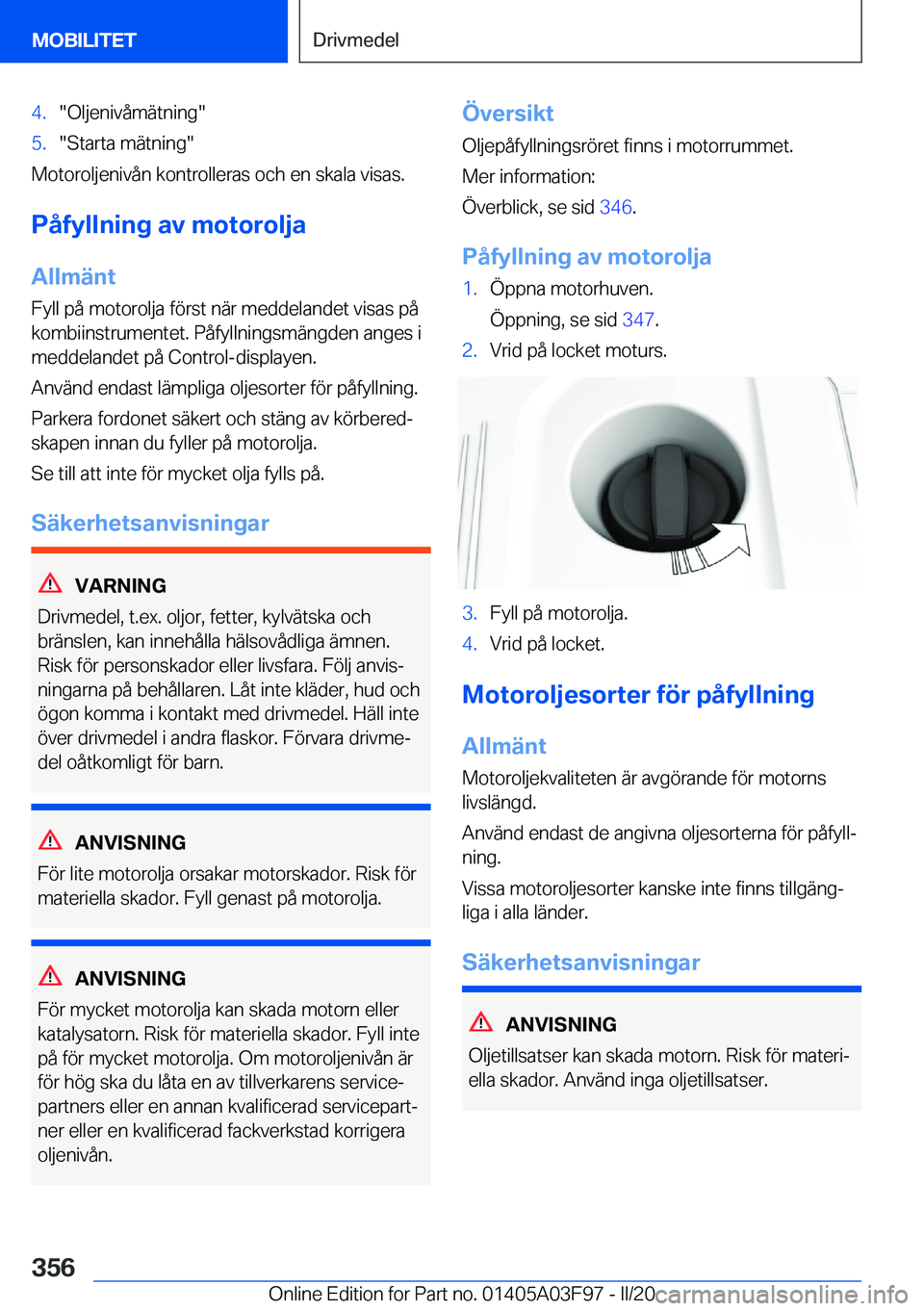 BMW 3 SERIES 2020  InstruktionsbÖcker (in Swedish) �4�.��O�l�j�e�n�i�v�å�m�ä�t�n�i�n�g��5�.��S�t�a�r�t�a��m�ä�t�n�i�n�g�
�M�o�t�o�r�o�l�j�e�n�i�v�å�n��k�o�n�t�r�o�l�l�e�r�a�s��o�c�h��e�n��s�k�a�l�a��v�i�s�a�s�.
�P�å�f�y�l�l�n�i�n�g��a�