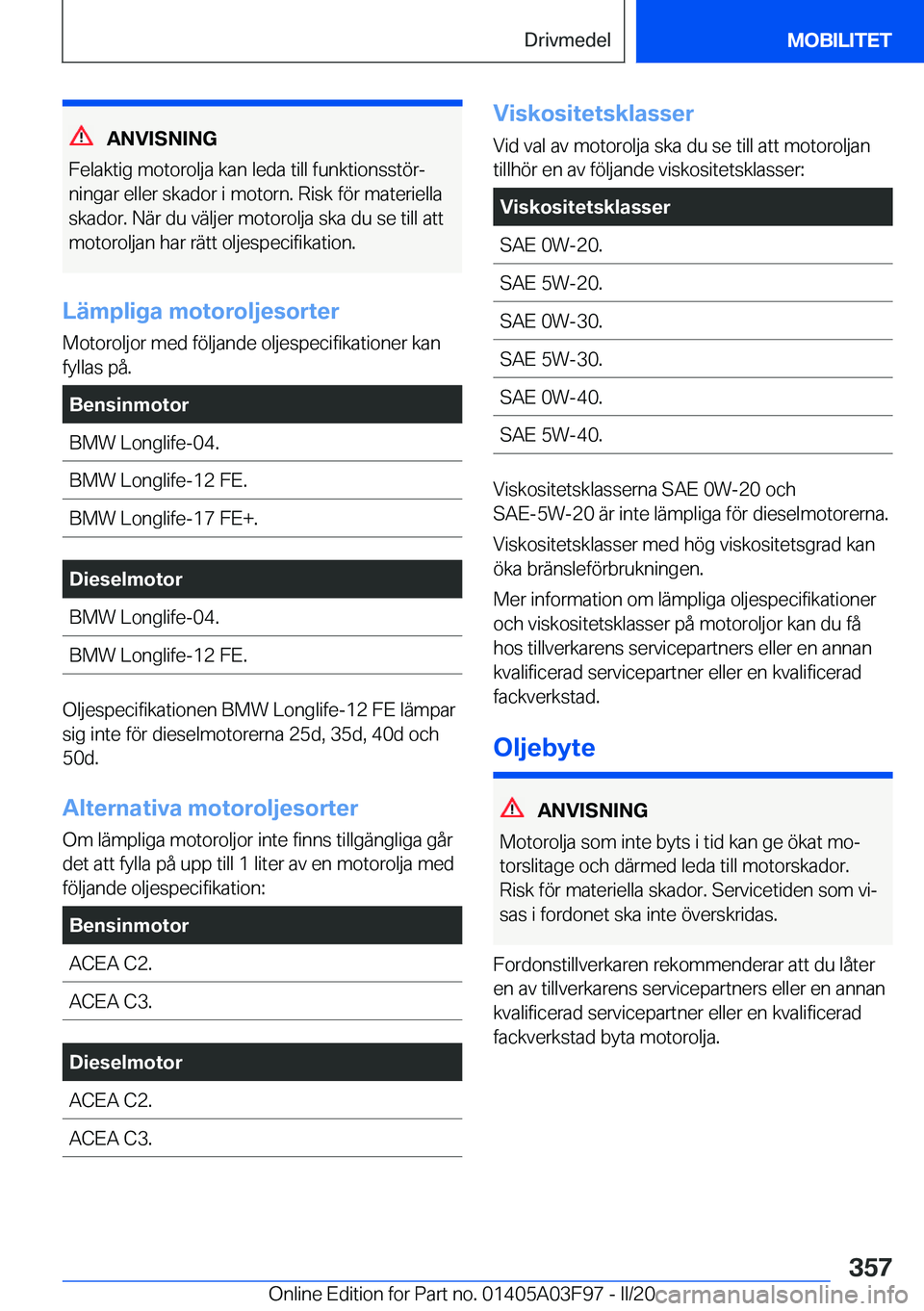 BMW 3 SERIES 2020  InstruktionsbÖcker (in Swedish) �A�N�V�I�S�N�I�N�G
�F�e�l�a�k�t�i�g��m�o�t�o�r�o�l�j�a��k�a�n��l�e�d�a��t�i�l�l��f�u�n�k�t�i�o�n�s�s�t�