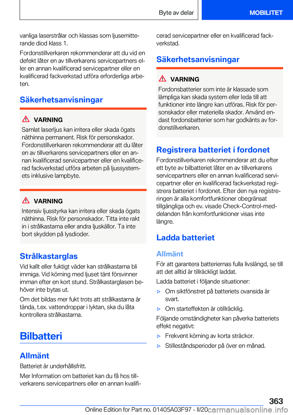 BMW 3 SERIES 2020  InstruktionsbÖcker (in Swedish) �v�a�n�l�i�g�a��l�a�s�e�r�s�t�r�å�l�a�r��o�c�h��k�l�a�s�s�a�s��s�o�m��l�j�u�s�e�m�i�t�t�ej
�r�a�n�d�e��d�i�o�d��k�l�a�s�s��1�.
�F�o�r�d�o�n�s�t�i�l�l�v�e�r�k�a�r�e�n��r�e�k�o�m�m�e�n�d�e�r�
