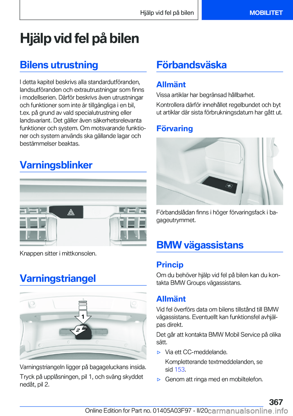 BMW 3 SERIES 2020  InstruktionsbÖcker (in Swedish) �H�j�ä�l�p��v�i�d��f�e�l��p�å��b�i�l�e�n�B�i�l�e�n�s��u�t�r�u�s�t�n�i�n�g
�I��d�e�t�t�a��k�a�p�i�t�e�l��b�e�s�k�r�i�v�s��a�l�l�a��s�t�a�n�d�a�r�d�u�t�f�