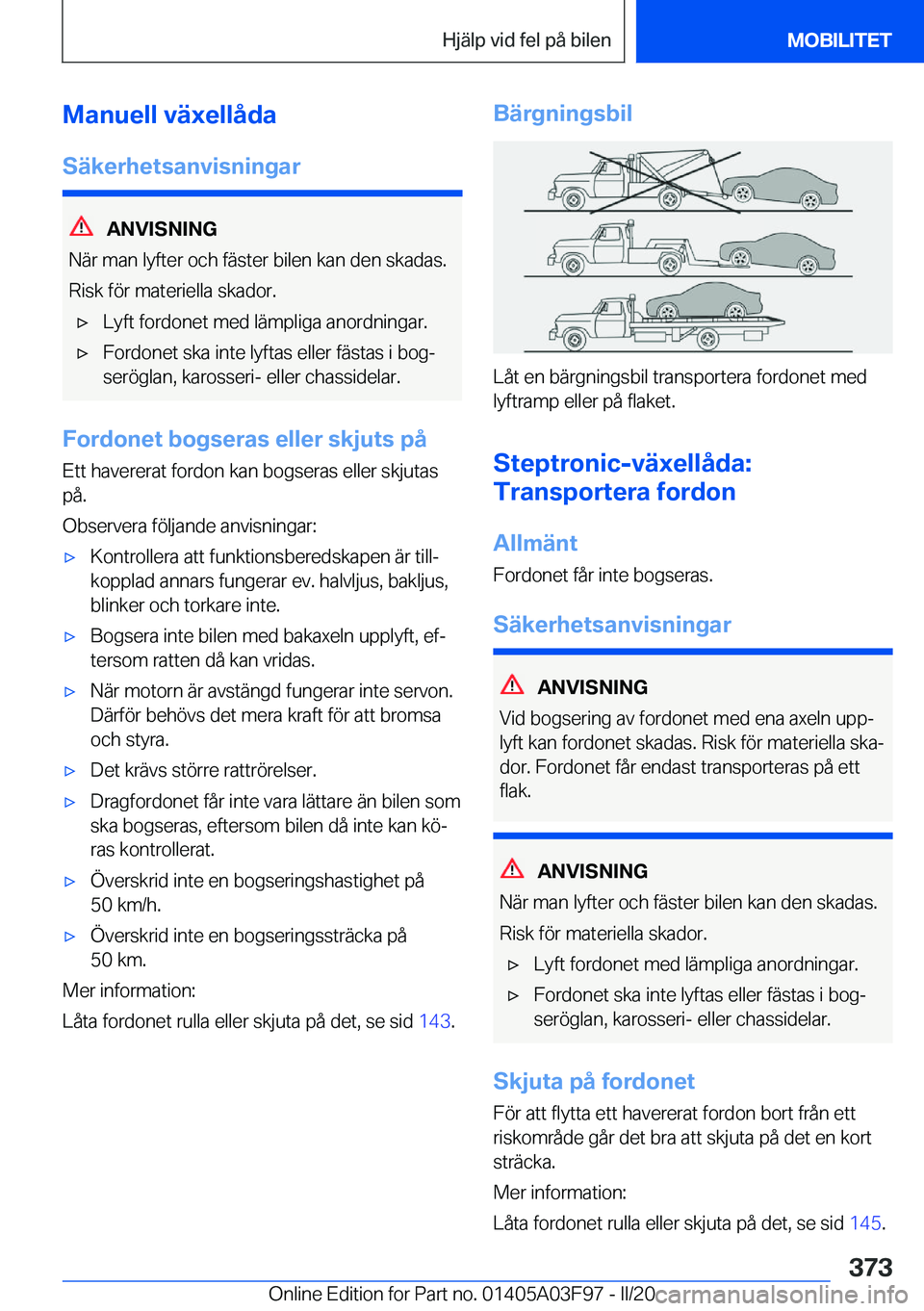 BMW 3 SERIES 2020  InstruktionsbÖcker (in Swedish) �M�a�n�u�e�l�l��v�ä�x�e�l�l�å�d�a�S�ä�k�e�r�h�e�t�s�a�n�v�i�s�n�i�n�g�a�r
�A�N�V�I�S�N�I�N�G
�N�ä�r��m�a�n��l�y�f�t�e�r��o�c�h��f�ä�s�t�e�r��b�i�l�e�n��k�a�n��d�e�n��s�k�a�d�a�s�.
�R�i�s