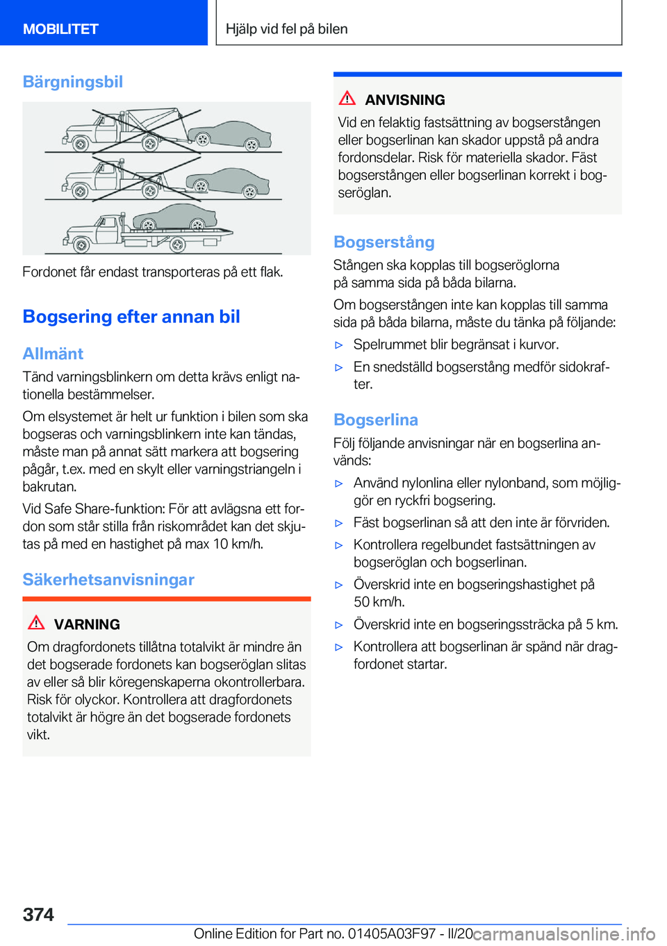 BMW 3 SERIES 2020  InstruktionsbÖcker (in Swedish) �B�ä�r�g�n�i�n�g�s�b�i�l
�F�o�r�d�o�n�e�t��f�å�r��e�n�d�a�s�t��t�r�a�n�s�p�o�r�t�e�r�a�s��p�å��e�t�t��f�l�a�k�.�B�o�g�s�e�r�i�n�g��e�f�t�e�r��a�n�n�a�n��b�i�l
�A�l�l�m�ä�n�t
�T�ä�n�d��v