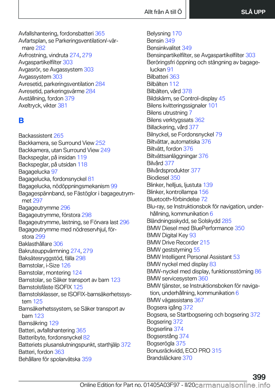 BMW 3 SERIES 2020  InstruktionsbÖcker (in Swedish) �A�v�f�a�l�l�s�h�a�n�t�e�r�i�n�g�,��f�o�r�d�o�n�s�b�a�t�t�e�r�i��3�6�5�
�A�v�f�a�r�t�s�p�l�a�n�,��s�e��P�a�r�k�e�r�i�n�g�s�v�e�n�t�i�l�a�t�i�o�n�/�-�v�ä�rj �m�a�r�e� �2�8�2�
�A�v�f�r�o�s�t�n�