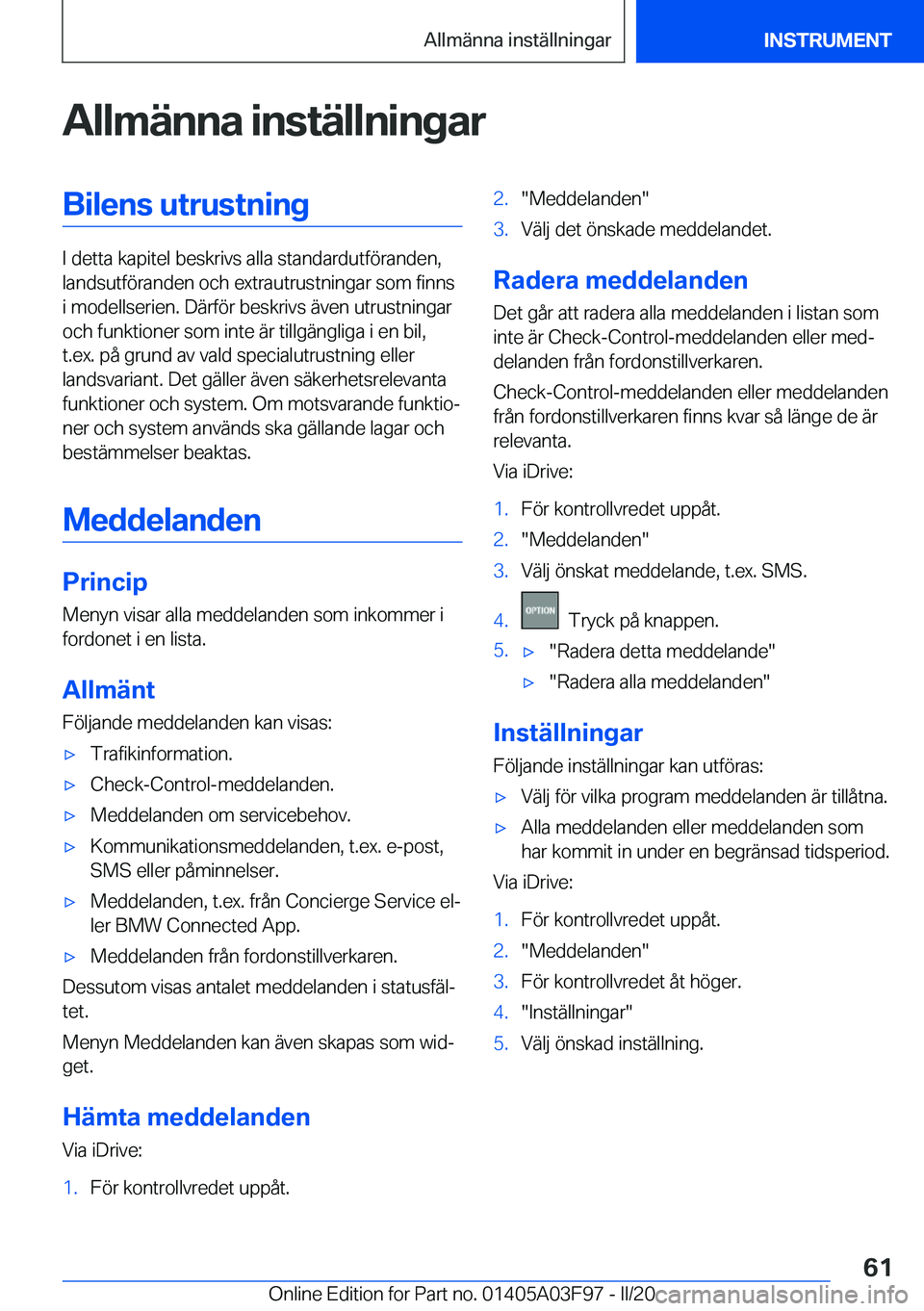 BMW 3 SERIES 2020  InstruktionsbÖcker (in Swedish) �A�l�l�m�ä�n�n�a��i�n�s�t�ä�l�l�n�i�n�g�a�r�B�i�l�e�n�s��u�t�r�u�s�t�n�i�n�g
�I��d�e�t�t�a��k�a�p�i�t�e�l��b�e�s�k�r�i�v�s��a�l�l�a��s�t�a�n�d�a�r�d�u�t�f�