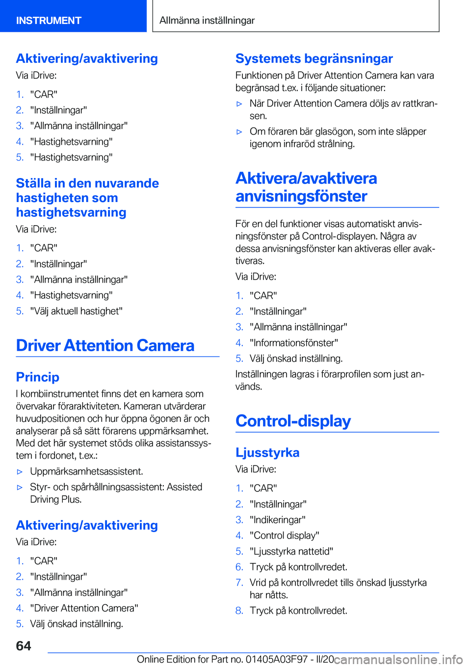 BMW 3 SERIES 2020  InstruktionsbÖcker (in Swedish) �A�k�t�i�v�e�r�i�n�g�/�a�v�a�k�t�i�v�e�r�i�n�g�V�i�a��i�D�r�i�v�e�:�1�.��C�A�R��2�.��I�n�s�t�ä�l�l�n�i�n�g�a�r��3�.��A�l�l�m�ä�n�n�a��i�n�s�t�ä�l�l�n�i�n�g�a�r��4�.��H�a�s�t�i�g�h�e�t�s�v�