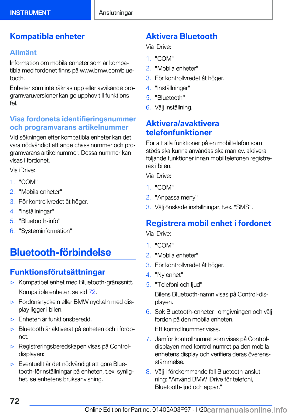 BMW 3 SERIES 2020  InstruktionsbÖcker (in Swedish) �K�o�m�p�a�t�i�b�l�a��e�n�h�e�t�e�r
�A�l�l�m�ä�n�t
�I�n�f�o�r�m�a�t�i�o�n��o�m��m�o�b�i�l�a��e�n�h�e�t�e�r��s�o�m��ä�r��k�o�m�p�aj
�t�i�b�l�a��m�e�d��f�o�r�d�o�n�e�t��f�i�n�n�s��p�å��w