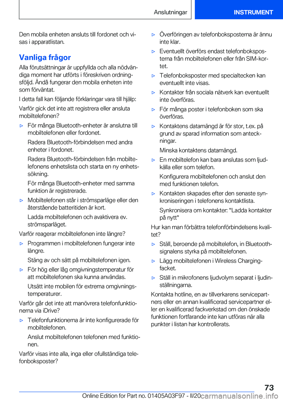 BMW 3 SERIES 2020  InstruktionsbÖcker (in Swedish) �D�e�n��m�o�b�i�l�a��e�n�h�e�t�e�n��a�n�s�l�u�t�s��t�i�l�l��f�o�r�d�o�n�e�t��o�c�h��v�ij�s�a�s��i��a�p�p�a�r�a�t�l�i�s�t�a�n�.
�V�a�n�l�i�g�a��f�r�å�g�o�r
�A�l�l�a��f�