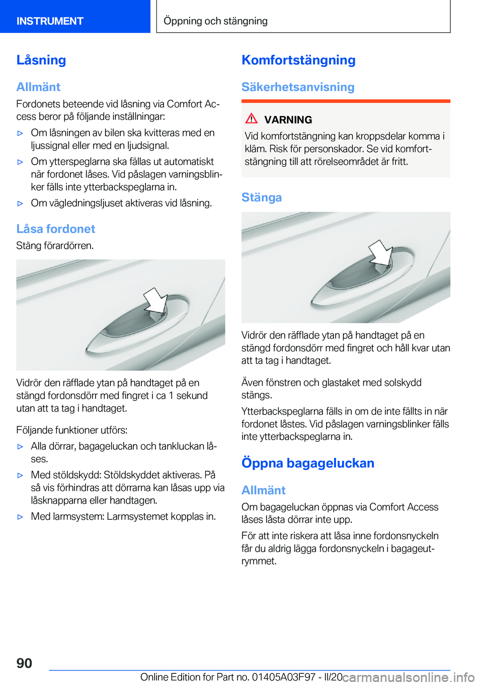 BMW 3 SERIES 2020  InstruktionsbÖcker (in Swedish) �L�å�s�n�i�n�g
�A�l�l�m�ä�n�t �F�o�r�d�o�n�e�t�s��b�e�t�e�e�n�d�e��v�i�d��l�å�s�n�i�n�g��v�i�a��C�o�m�f�o�r�t��A�cj
�c�e�s�s��b�e�r�o�r��p�å��f�