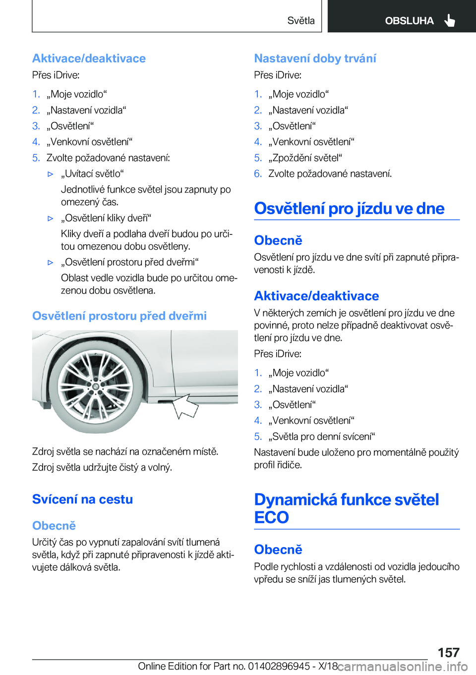 BMW 3 SERIES 2019  Návod na použití (in Czech) �A�k�t�i�v�a�c�e�/�d�e�a�k�t�i�v�a�c�e
�P�e�s��i�D�r�i�v�e�:�1�.x�M�o�j�e��v�o�z�i�d�l�ov�2�.x�N�a�s�t�a�v�e�n�