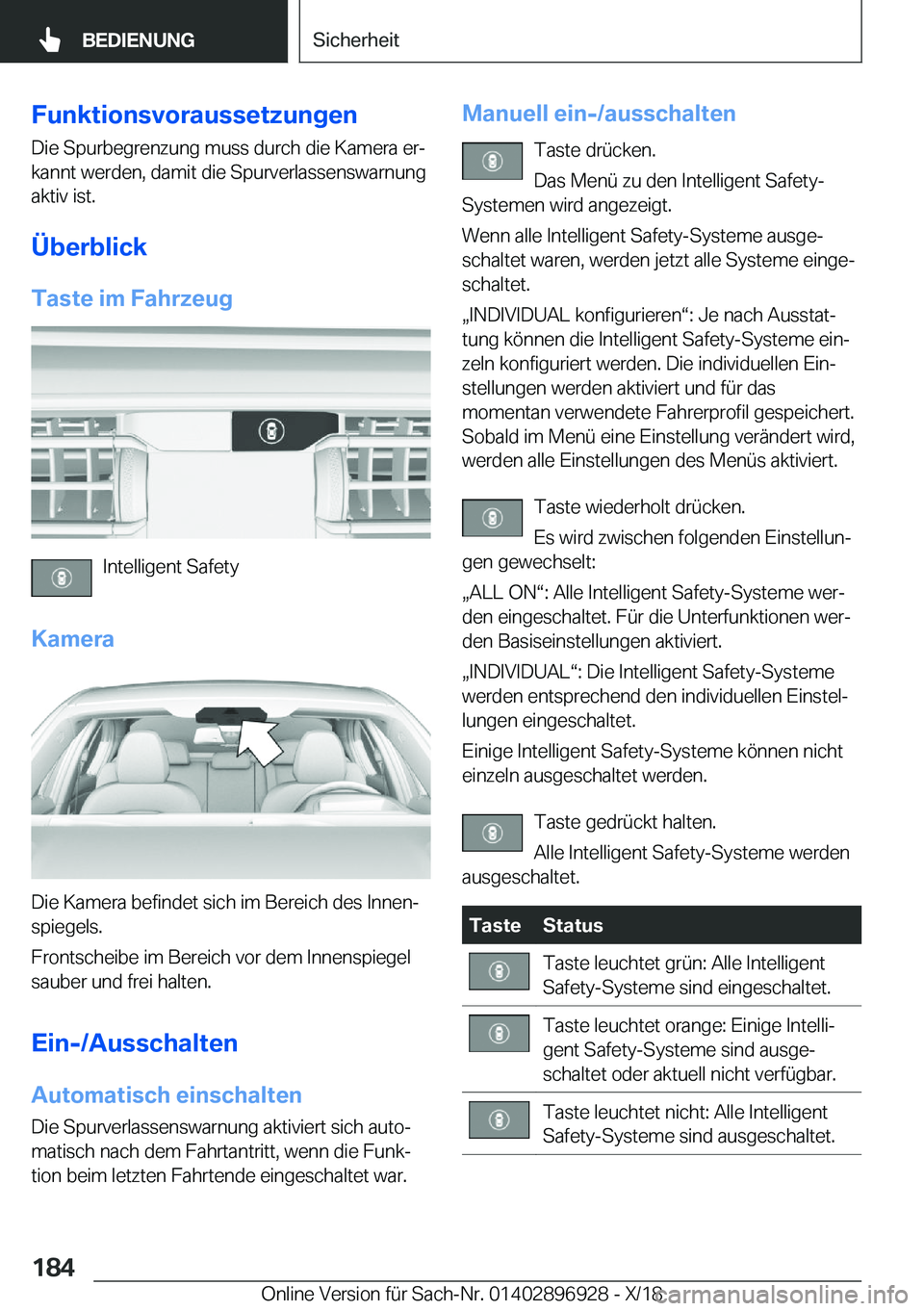 BMW 3 SERIES 2019  Betriebsanleitungen (in German) �F�u�n�k�t�i�o�n�s�v�o�r�a�u�s�s�e�t�z�u�n�g�e�n�D�i�e��S�p�u�r�b�e�g�r�e�n�z�u�n�g��m�u�s�s��d�u�r�c�h��d�i�e��K�a�m�e�r�a��e�rj
�k�a�n�n�t��w�e�r�d�e�n�,��d�a�m�i�t��d�i�e��S�p�u�r�v�e�r�