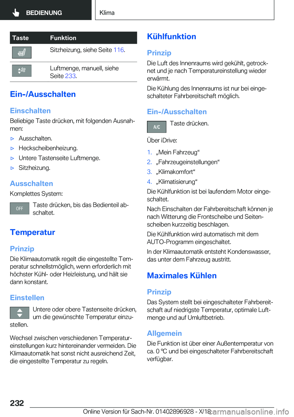 BMW 3 SERIES 2019  Betriebsanleitungen (in German) �T�a�s�t�e�F�u�n�k�t�i�o�n�S�i�t�z�h�e�i�z�u�n�g�,��s�i�e�h�e��S�e�i�t�e��1�1�6�.�L�u�f�t�m�e�n�g�e�,��m�a�n�u�e�l�l�,��s�i�e�h�e
�S�e�i�t�e� �2�3�3�.
�E�i�n�-�/�A�u�s�s�c�h�a�l�t�e�n
�E�i�n�s�c