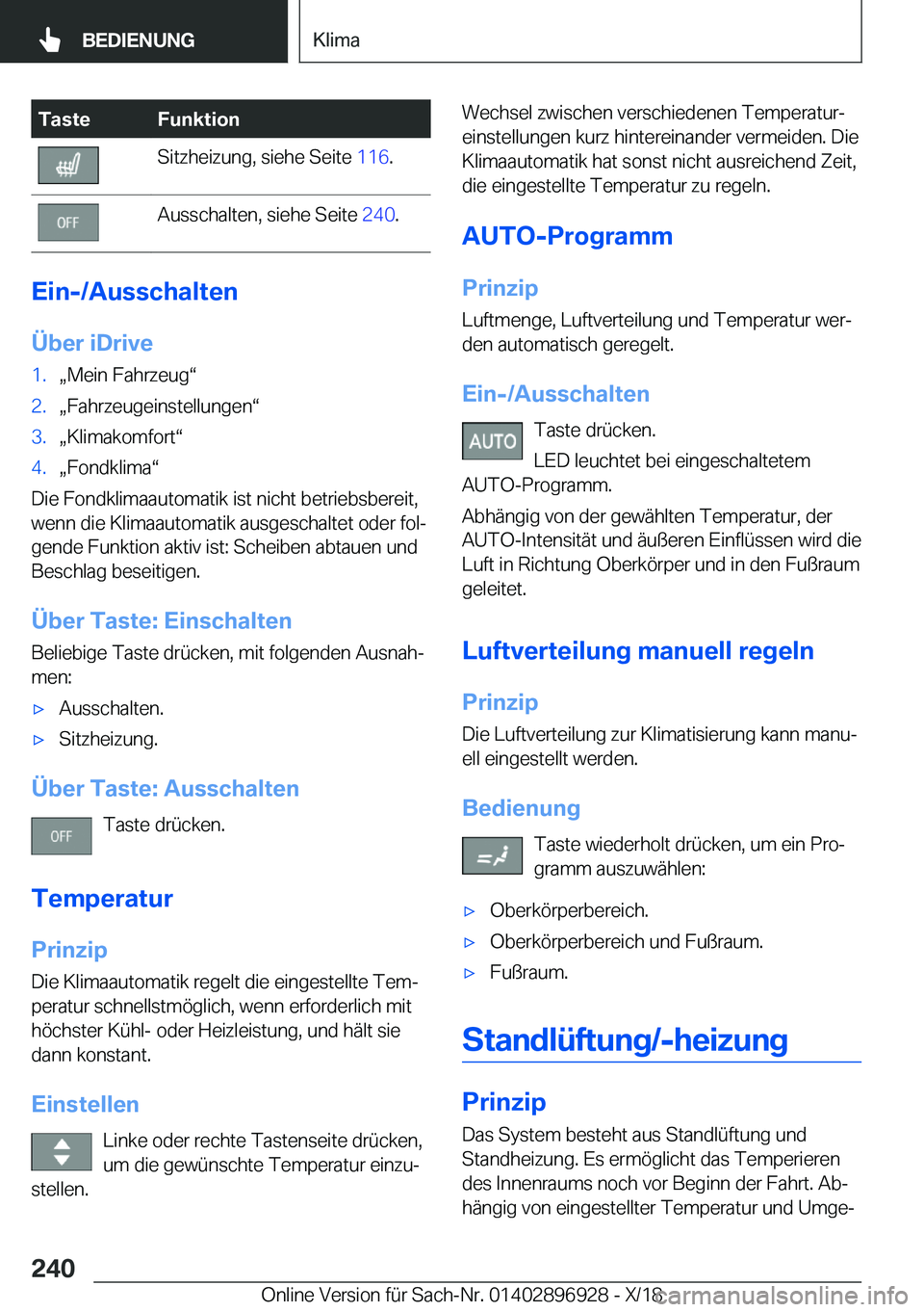 BMW 3 SERIES 2019  Betriebsanleitungen (in German) �T�a�s�t�e�F�u�n�k�t�i�o�n�S�i�t�z�h�e�i�z�u�n�g�,��s�i�e�h�e��S�e�i�t�e��1�1�6�.�A�u�s�s�c�h�a�l�t�e�n�,��s�i�e�h�e��S�e�i�t�e� �2�4�0�.
�E�i�n�-�/�A�u�s�s�c�h�a�l�t�e�n
�
