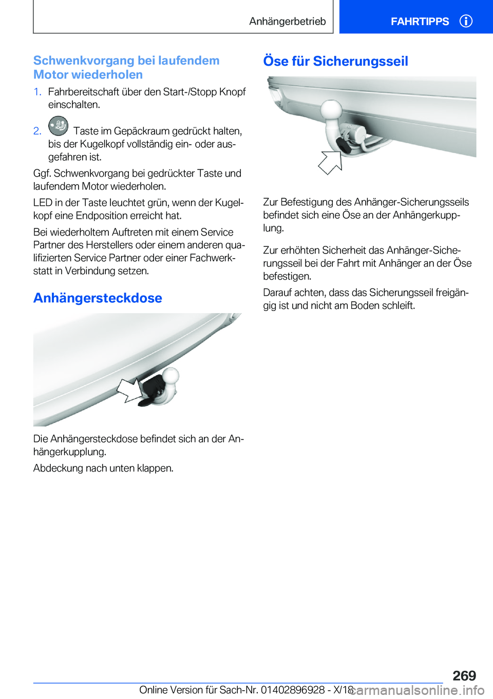 BMW 3 SERIES 2019  Betriebsanleitungen (in German) �S�c�h�w�e�n�k�v�o�r�g�a�n�g��b�e�i��l�a�u�f�e�n�d�e�m
�M�o�t�o�r��w�i�e�d�e�r�h�o�l�e�n�1�.�F�a�h�r�b�e�r�e�i�t�s�c�h�a�f�t��