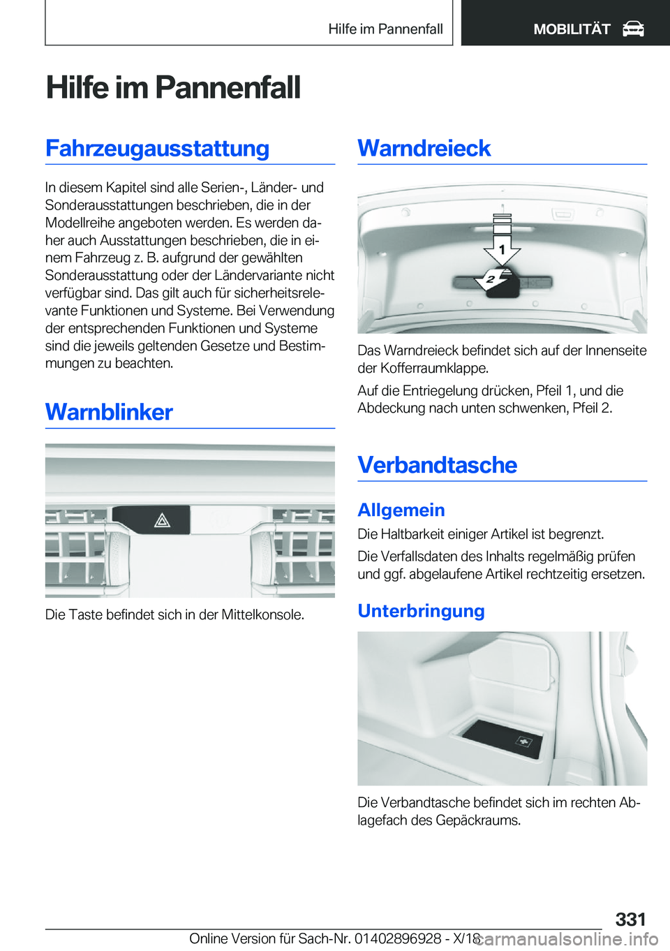 BMW 3 SERIES 2019  Betriebsanleitungen (in German) �H�i�l�f�e��i�m��P�a�n�n�e�n�f�a�l�l�F�a�h�r�z�e�u�g�a�u�s�s�t�a�t�t�u�n�g
�I�n��d�i�e�s�e�m��K�a�p�i�t�e�l��s�i�n�d��a�l�l�e��S�e�r�i�e�n�-�,��L�