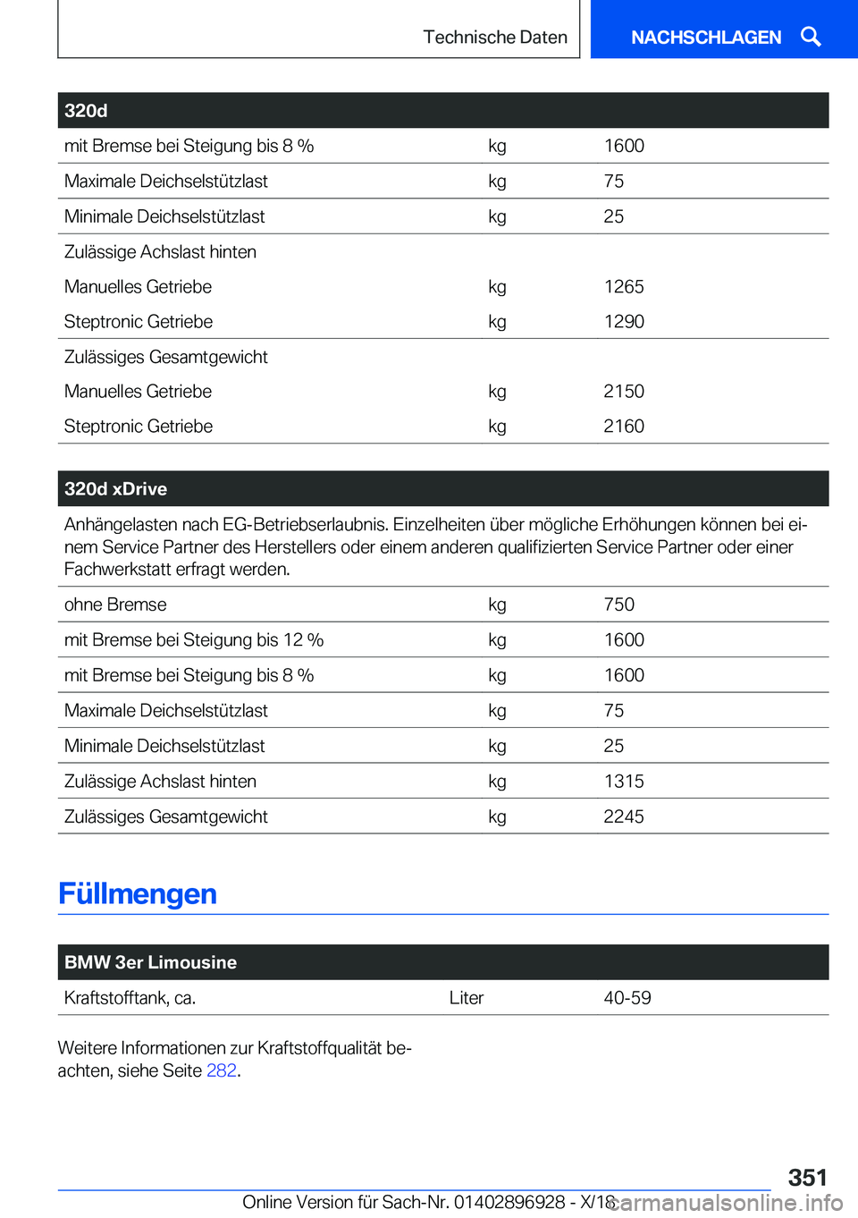 BMW 3 SERIES 2019  Betriebsanleitungen (in German) �3�2�0�d�m�i�t��B�r�e�m�s�e��b�e�i��S�t�e�i�g�u�n�g��b�i�s��8���k�g�1�6�0�0�M�a�x�i�m�a�l�e��D�e�i�c�h�s�e�l�s�t�