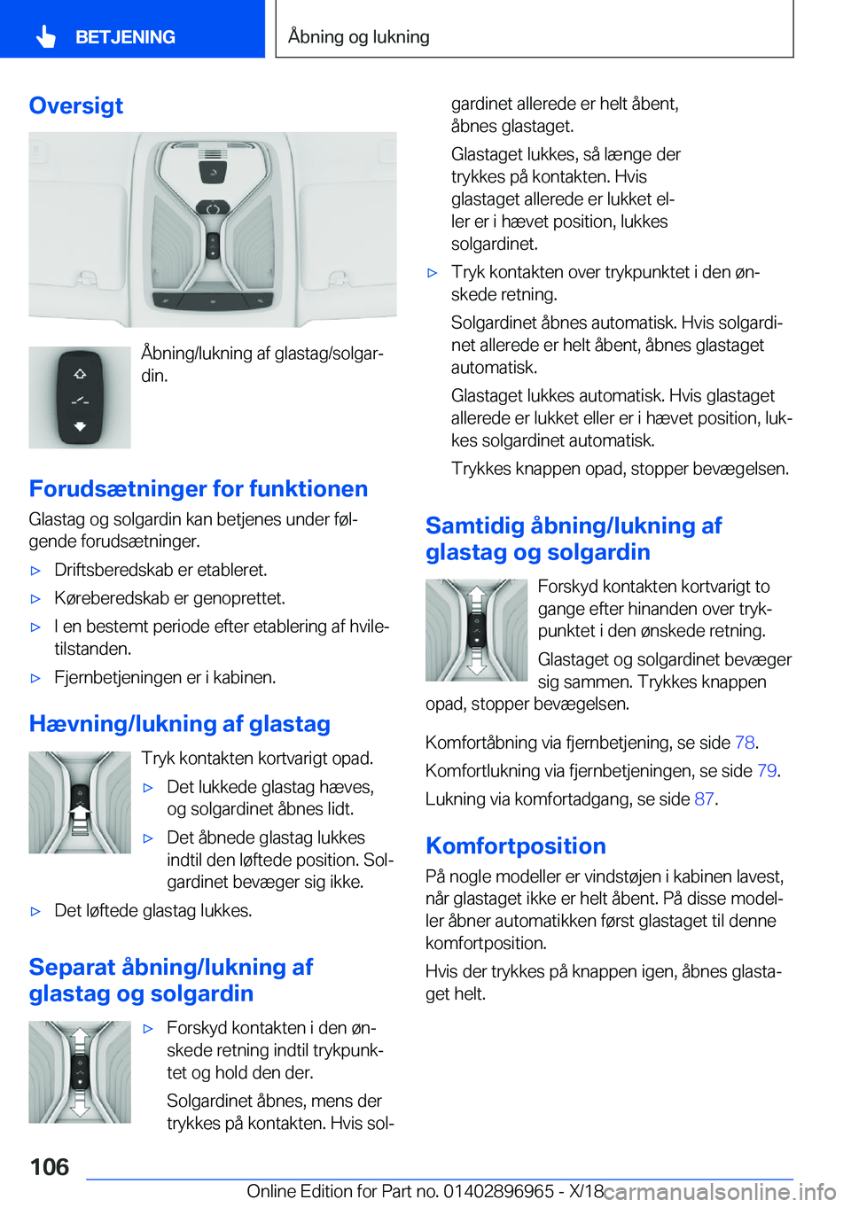 BMW 3 SERIES 2019  InstruktionsbØger (in Danish) �O�v�e�r�s�i�g�t
�Å�b�n�i�n�g�/�l�u�k�n�i�n�g��a�f��g�l�a�s�t�a�g�/�s�o�l�g�a�rj
�d�i�n�.
�F�o�r�u�d�s�æ�t�n�i�n�g�e�r��f�o�r��f�u�n�k�t�i�o�n�e�n �G�l�a�s�t�a�g��o�g��s�o�l�g�a�r�d�i�n��k�a