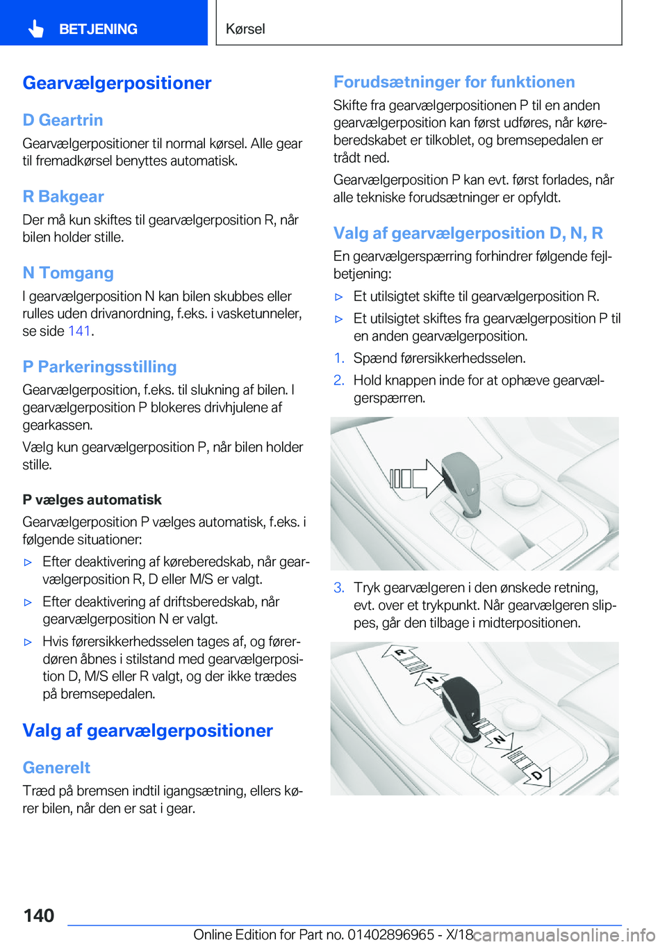 BMW 3 SERIES 2019  InstruktionsbØger (in Danish) �G�e�a�r�v�æ�l�g�e�r�p�o�s�i�t�i�o�n�e�r
�D��G�e�a�r�t�r�i�n �G�e�a�r�v�æ�l�g�e�r�p�o�s�i�t�i�o�n�e�r��t�i�l��n�o�r�m�a�l��k�