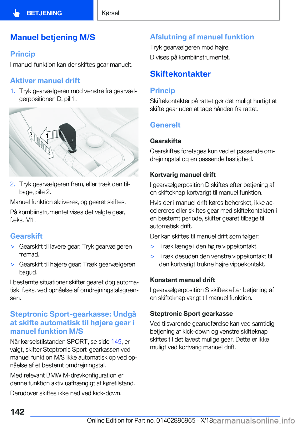 BMW 3 SERIES 2019  InstruktionsbØger (in Danish) �M�a�n�u�e�l��b�e�t�j�e�n�i�n�g��M�/�S�P�r�i�n�c�i�p
�I��m�a�n�u�e�l��f�u�n�k�t�i�o�n��k�a�n��d�e�r��s�k�i�f�t�e�s��g�e�a�r��m�a�n�u�e�l�t�.
�A�k�t�i�v�e�r��m�a�n�u�e�l��d�r�i�f�t�1�.�T�r�y