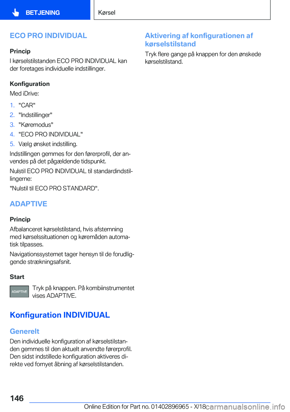BMW 3 SERIES 2019  InstruktionsbØger (in Danish) �E�C�O��P�R�O��I�N�D�I�V�I�D�U�A�L
�P�r�i�n�c�i�p
�I��k�
