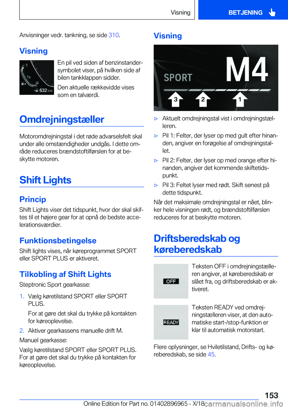 BMW 3 SERIES 2019  InstruktionsbØger (in Danish) �A�n�v�i�s�n�i�n�g�e�r��v�e�d�r�.��t�a�n�k�n�i�n�g�,��s�e��s�i�d�e��3�1�0�.
�V�i�s�n�i�n�g �E�n��p�i�l��v�e�d��s�i�d�e�n��a�f��b�e�n�z�i�n�s�t�a�n�d�e�r�-
�s�y�m�b�o�l�e�t��v�i�s�e�r�,��p�