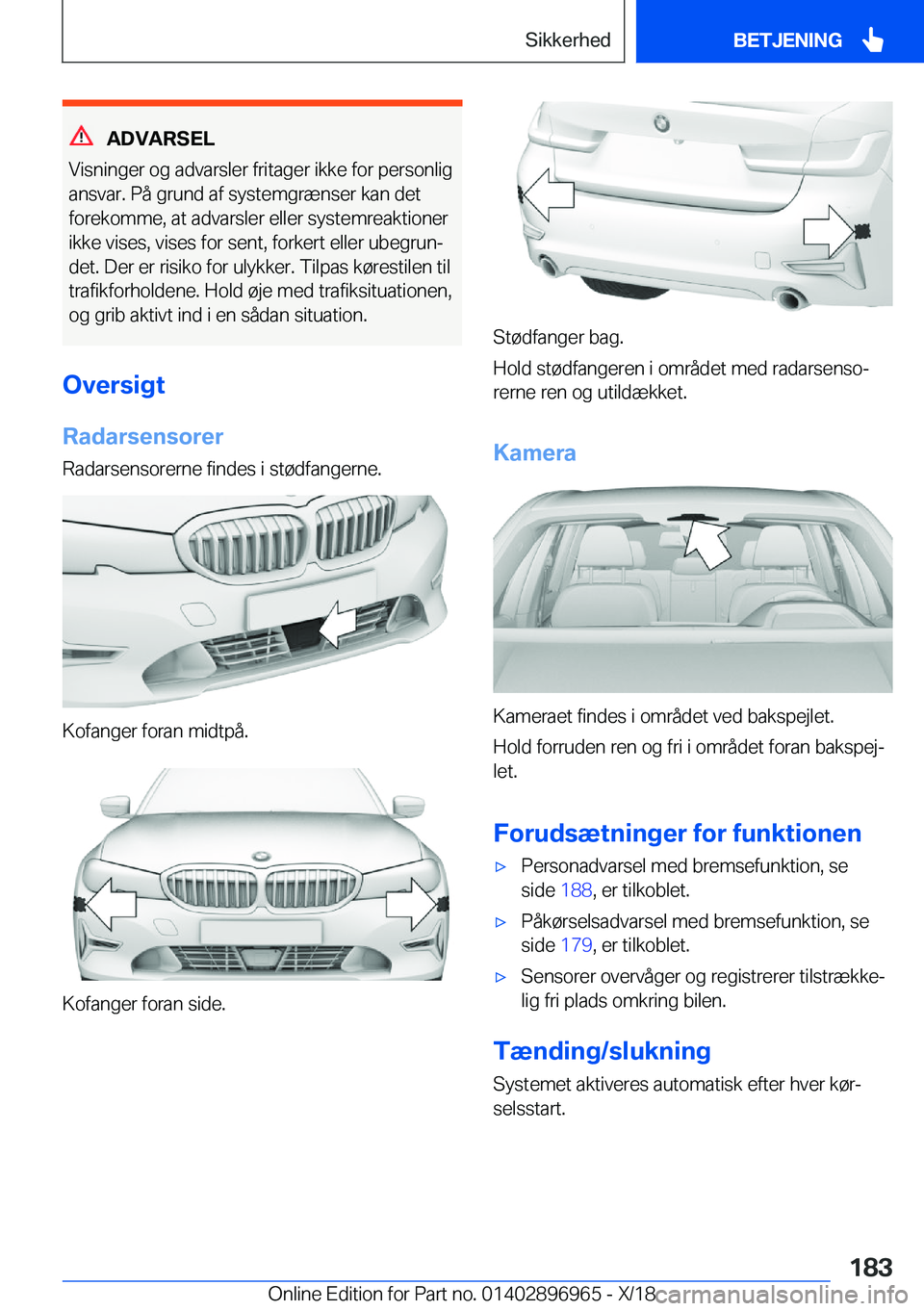 BMW 3 SERIES 2019  InstruktionsbØger (in Danish) �A�D�V�A�R�S�E�L
�V�i�s�n�i�n�g�e�r��o�g��a�d�v�a�r�s�l�e�r��f�r�i�t�a�g�e�r��i�k�k�e��f�o�r��p�e�r�s�o�n�l�i�g �a�n�s�v�a�r�.��P�å��g�r�u�n�d��a�f��s�y�s�t�e�m�g�r�æ�n�s�e�r��k�a�n��d�e