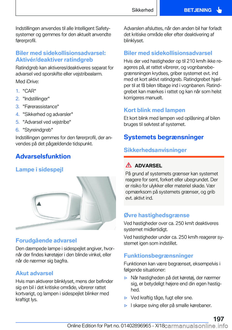 BMW 3 SERIES 2019  InstruktionsbØger (in Danish) �I�n�d�s�t�i�l�l�i�n�g�e�n��a�n�v�e�n�d�e�s��t�i�l��a�l�l�e��I�n�t�e�l�l�i�g�e�n�t��S�a�f�e�t�y�-
�s�y�s�t�e�m�e�r��o�g��g�e�m�m�e�s��f�o�r��d�e�n��a�k�t�u�e�l�t��a�n�v�e�n�d�t�e
�f�