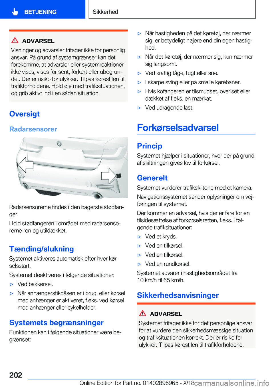 BMW 3 SERIES 2019  InstruktionsbØger (in Danish) �A�D�V�A�R�S�E�L
�V�i�s�n�i�n�g�e�r��o�g��a�d�v�a�r�s�l�e�r��f�r�i�t�a�g�e�r��i�k�k�e��f�o�r��p�e�r�s�o�n�l�i�g �a�n�s�v�a�r�.��P�å��g�r�u�n�d��a�f��s�y�s�t�e�m�g�r�æ�n�s�e�r��k�a�n��d�e