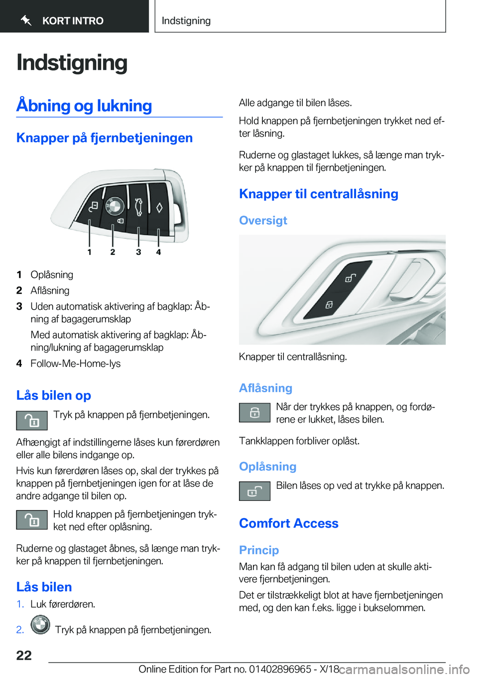 BMW 3 SERIES 2019  InstruktionsbØger (in Danish) �I�n�d�s�t�i�g�n�i�n�g�Å�b�n�i�n�g��o�g��l�u�k�n�i�n�g
�K�n�a�p�p�e�r��p�å��f�j�e�r�n�b�e�t�j�e�n�i�n�g�e�n
�1�O�p�l�å�s�n�i�n�g�2�A�f�l�å�s�n�i�n�g�3�U�d�e�n��a�u�t�o�m�a�t�i�s�k��a�k�t�i�v