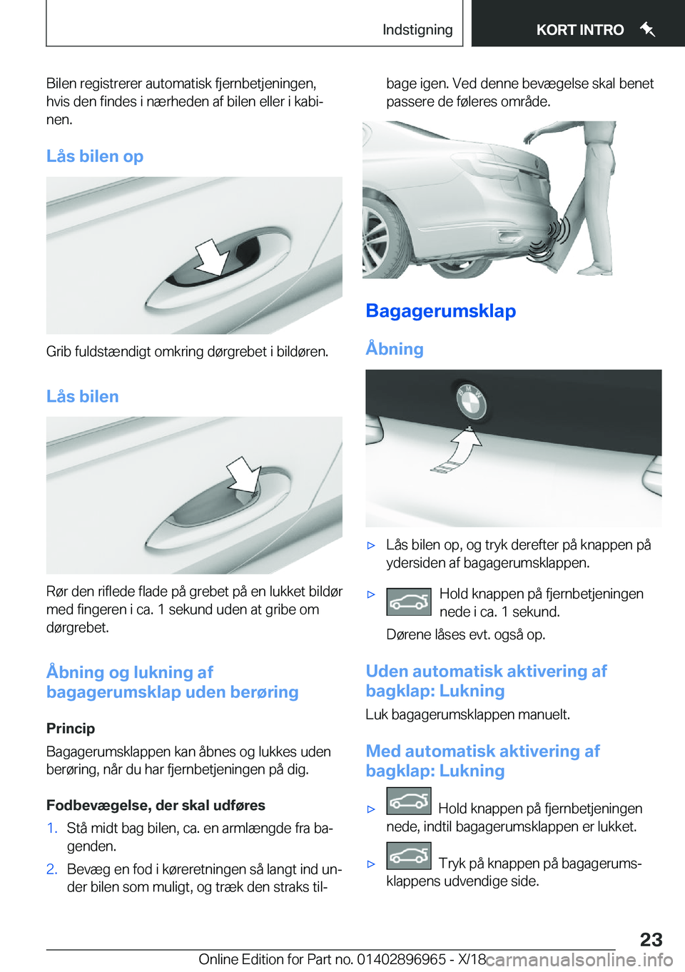 BMW 3 SERIES 2019  InstruktionsbØger (in Danish) �B�i�l�e�n��r�e�g�i�s�t�r�e�r�e�r��a�u�t�o�m�a�t�i�s�k��f�j�e�r�n�b�e�t�j�e�n�i�n�g�e�n�,�h�v�i�s��d�e�n��f�i�n�d�e�s��i��n�æ�r�h�e�d�e�n��a�f��b�i�l�e�n��e�l�l�e�r��i��k�a�b�ij
�n�e�n�.