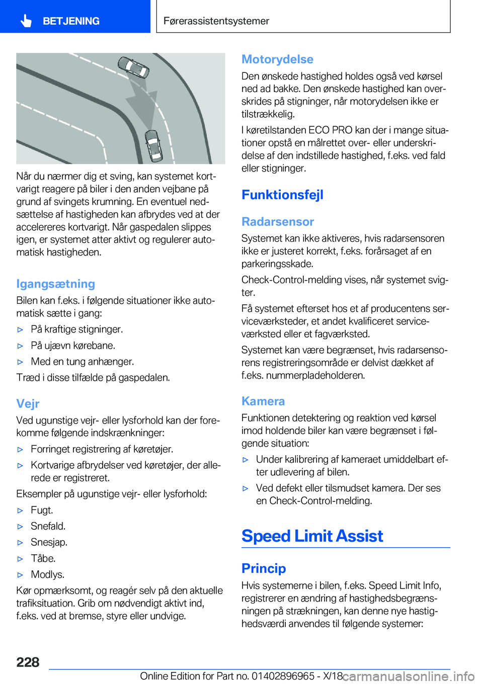 BMW 3 SERIES 2019  InstruktionsbØger (in Danish) �N�å�r��d�u��n�æ�r�m�e�r��d�i�g��e�t��s�v�i�n�g�,��k�a�n��s�y�s�t�e�m�e�t��k�o�r�tj
�v�a�r�i�g�t��r�e�a�g�e�r�e��p�å��b�i�l�e�r��i��d�e�n��a�n�d�e�n��v�e�j�b�a�n�e��p�å
�g�r�u�n�d