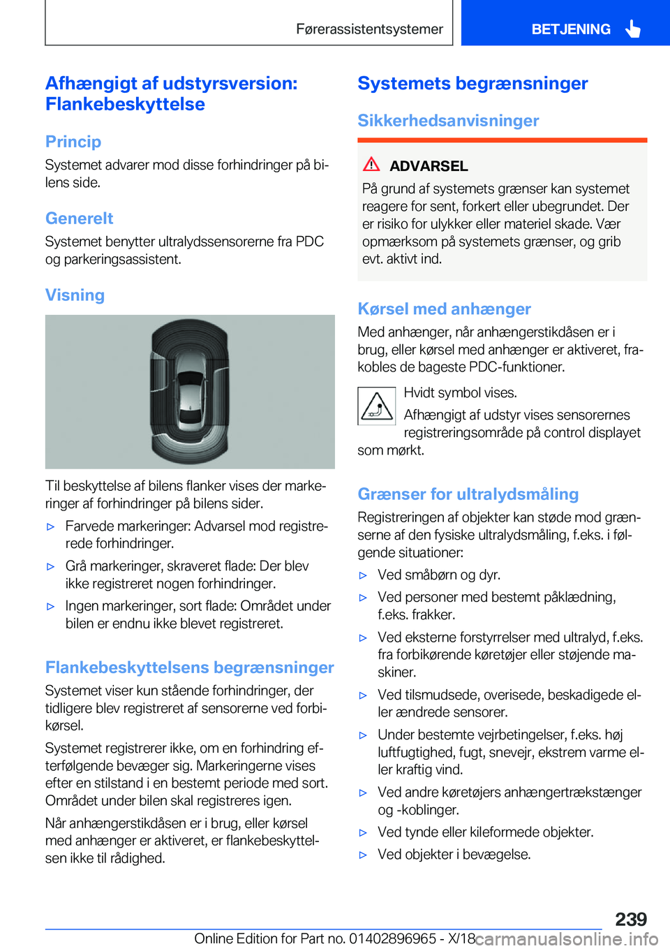 BMW 3 SERIES 2019  InstruktionsbØger (in Danish) �A�f�h�æ�n�g�i�g�t��a�f��u�d�s�t�y�r�s�v�e�r�s�i�o�n�:
�F�l�a�n�k�e�b�e�s�k�y�t�t�e�l�s�e
�P�r�i�n�c�i�p
�S�y�s�t�e�m�e�t��a�d�v�a�r�e�r��m�o�d��d�i�s�s�e��f�o�r�h�i�n�d�r�i�n�g�e�r��p�å��b�
