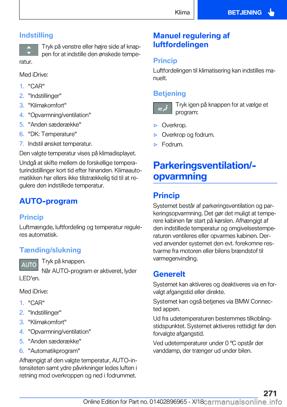 BMW 3 SERIES 2019  InstruktionsbØger (in Danish) �I�n�d�s�t�i�l�l�i�n�g�T�r�y�k��p�å��v�e�n�s�t�r�e��e�l�l�e�r��h�
