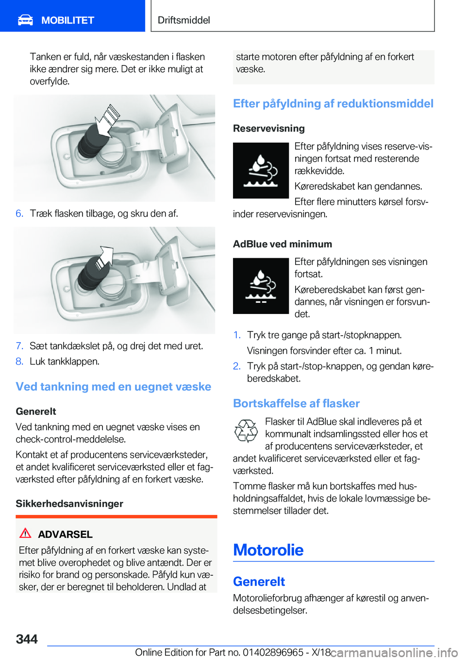 BMW 3 SERIES 2019  InstruktionsbØger (in Danish) �T�a�n�k�e�n��e�r��f�u�l�d�,��n�å�r��v�æ�s�k�e�s�t�a�n�d�e�n��i��f�l�a�s�k�e�n�i�k�k�e��æ�n�d�r�e�r��s�i�g��m�e�r�e�.��D�e�t��e�r��i�k�k�e��m�u�l�i�g�t��a�t
�o�v�e�r�f�y�l�d�e�.�6�.�T
