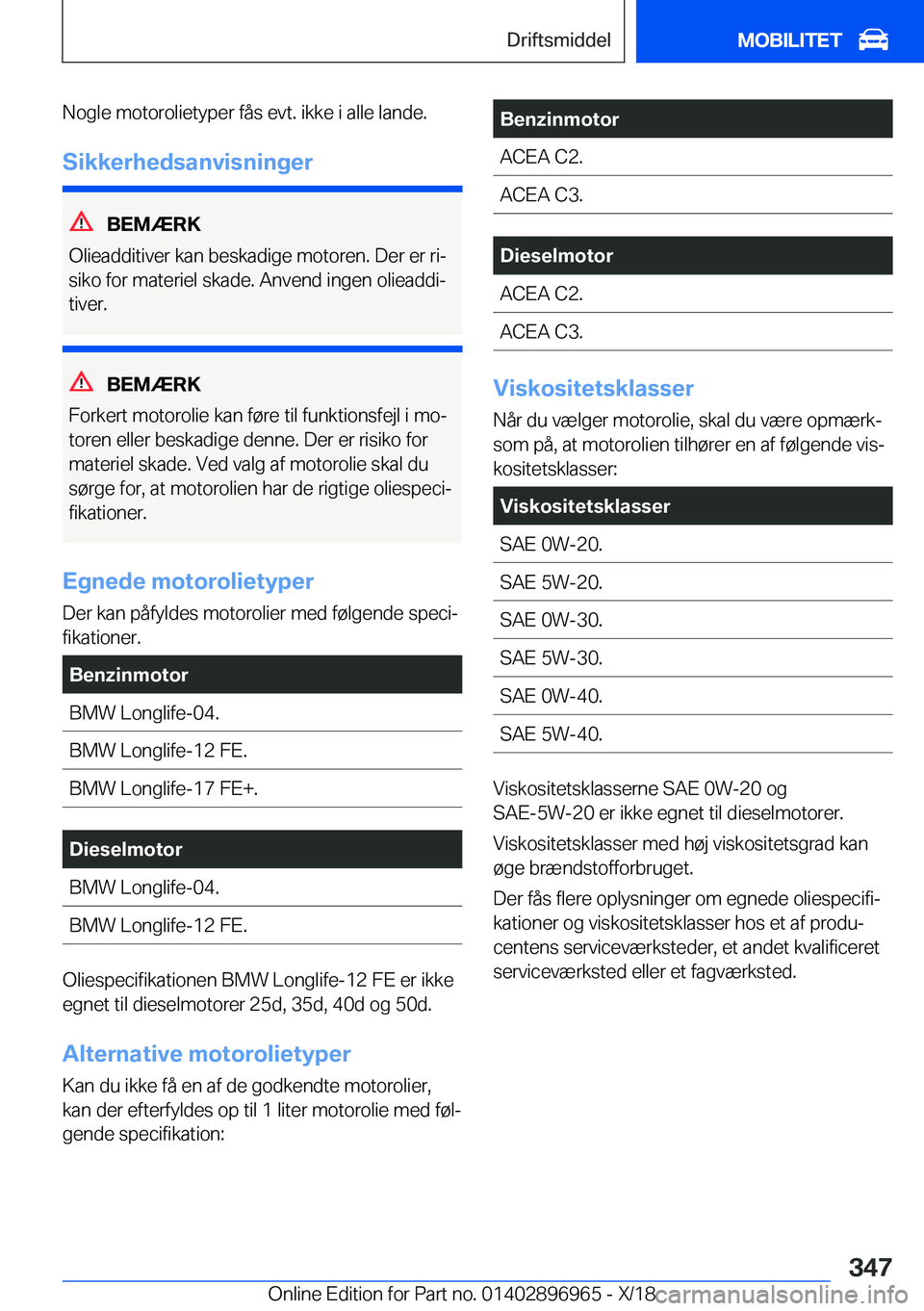 BMW 3 SERIES 2019  InstruktionsbØger (in Danish) �N�o�g�l�e��m�o�t�o�r�o�l�i�e�t�y�p�e�r��f�å�s��e�v�t�.��i�k�k�e��i��a�l�l�e��l�a�n�d�e�.�S�i�k�k�e�r�h�e�d�s�a�n�v�i�s�n�i�n�g�e�r
�B�E�M�Æ�R�K
�O�l�i�e�a�d�d�i�t�i�v�e�r��k�a�n��b�e�s�k�a