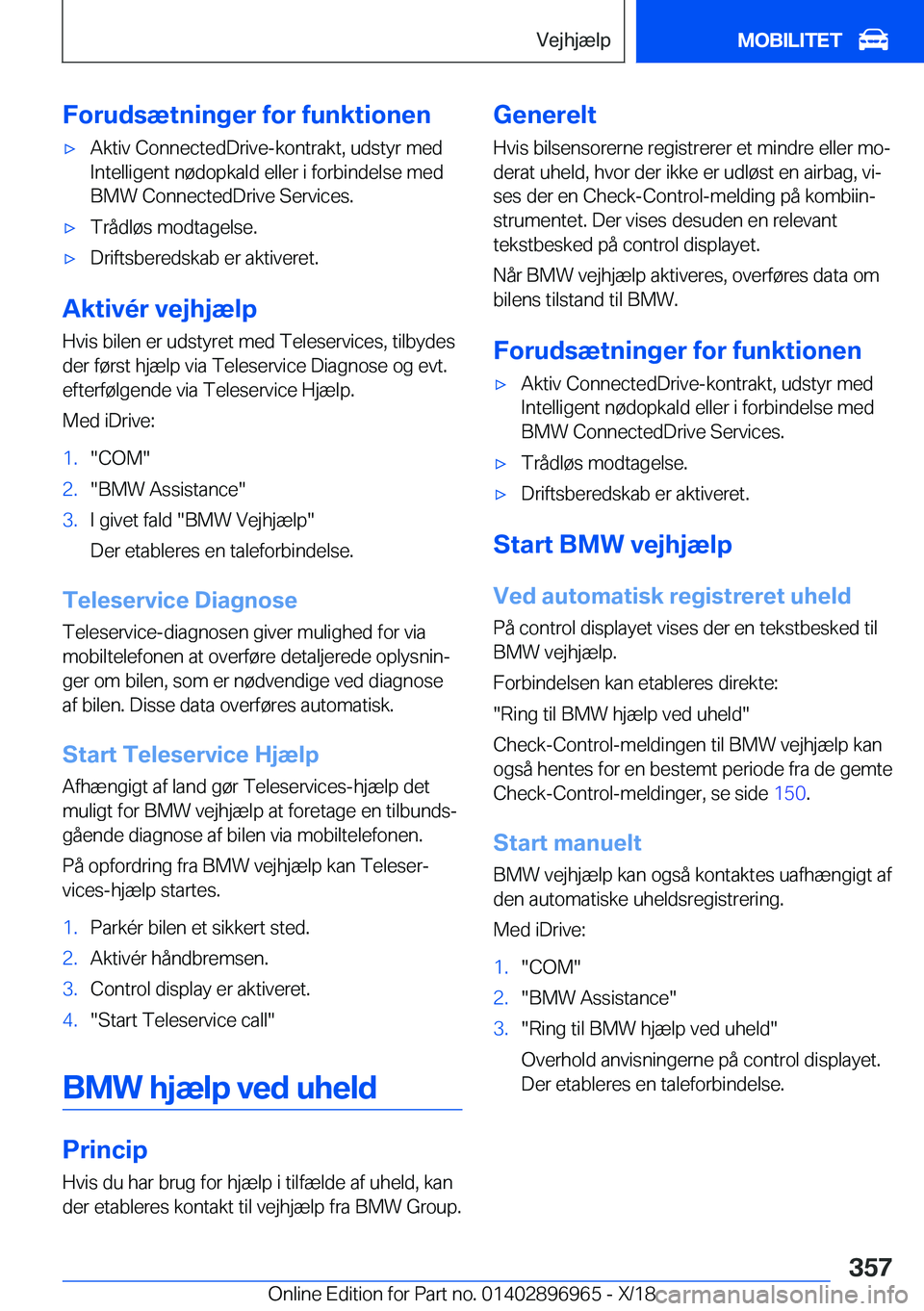 BMW 3 SERIES 2019  InstruktionsbØger (in Danish) �F�o�r�u�d�s�æ�t�n�i�n�g�e�r��f�o�r��f�u�n�k�t�i�o�n�e�n'x�A�k�t�i�v��C�o�n�n�e�c�t�e�d�D�r�i�v�e�-�k�o�n�t�r�a�k�t�,��u�d�s�t�y�r��m�e�d
�I�n�t�e�l�l�i�g�e�n�t��n�