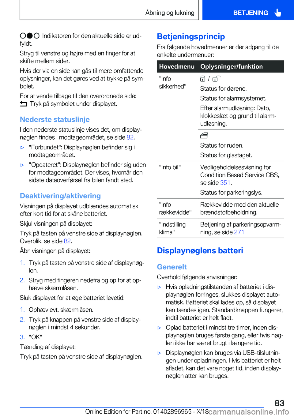 BMW 3 SERIES 2019  InstruktionsbØger (in Danish) ���I�n�d�i�k�a�t�o�r�e�n��f�o�r��d�e�n��a�k�t�u�e�l�l�e��s�i�d�e��e�r��u�dj
�f�y�l�d�t�.
�S�t�r�y�g��t�i�l��v�e�n�s�t�r�e��o�g��h�