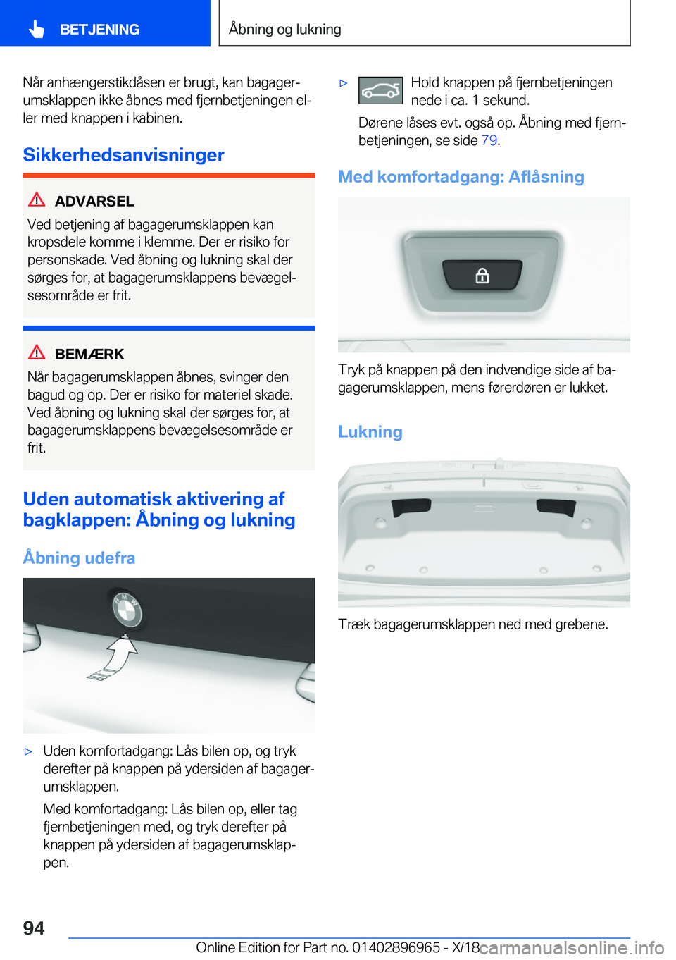 BMW 3 SERIES 2019  InstruktionsbØger (in Danish) �N�å�r��a�n�h�æ�n�g�e�r�s�t�i�k�d�å�s�e�n��e�r��b�r�u�g�t�,��k�a�n��b�a�g�a�g�e�rj�u�m�s�k�l�a�p�p�e�n��i�k�k�e��å�b�n�e�s��m�e�d��f�j�e�r�n�b�e�t�j�e�n�i�n�g�e�n��e�lj
�l�e�r��m�e�d�