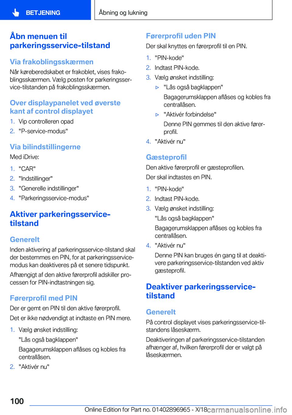 BMW 3 SERIES 2019  InstruktionsbØger (in Danish) �Å�b�n��m�e�n�u�e�n��t�i�l
�p�a�r�k�e�r�i�n�g�s�s�e�r�v�i�c�e�-�t�i�l�s�t�a�n�d
�V�i�a��f�r�a�k�o�b�l�i�n�g�s�s�k�æ�r�m�e�n �N�å�r��k�